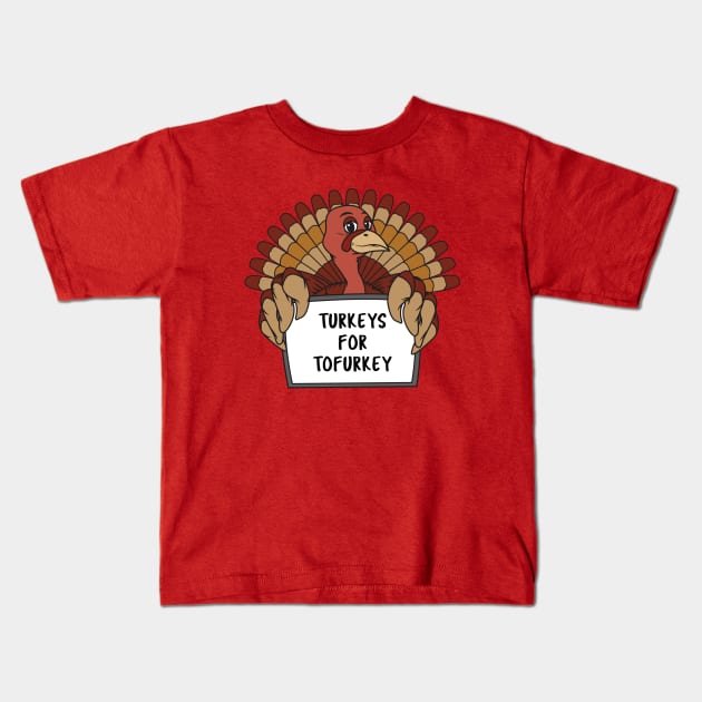 Turkeys For Tofurkey Kids T-Shirt by AngelFlame